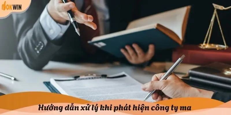 Hướng dẫn xử lý khi phát hiện công ty ma