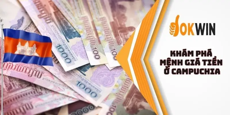 Khám phá mệnh giá tiền ở Campuchia