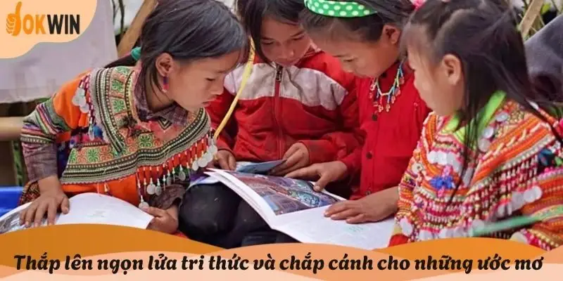 Thắp lên ngọn lửa tri thức và chắp cánh cho những ước mơ bay cao